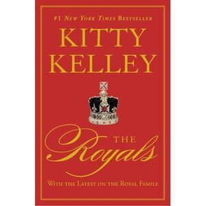 The Royals -- Kitty Kelley